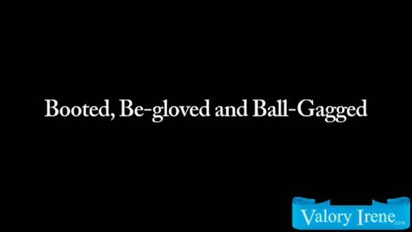 Booted, Be-Gloved And Ball-Gagged - hotmovs.com on v0d.com