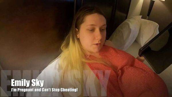 Pregnant and Can't Resist Cheating: An Emilyskyxxx Confession - veryfreeporn.com on v0d.com