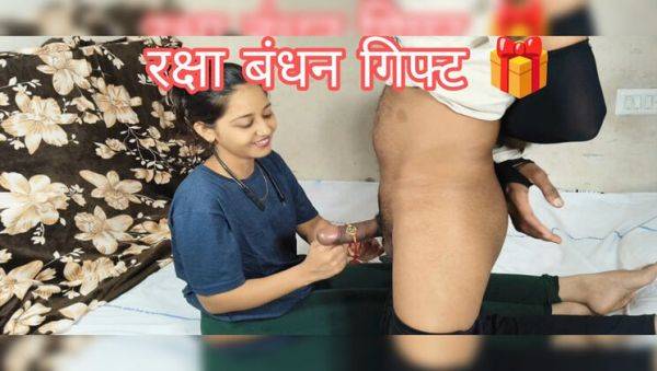 Step Sister Gets Dick Gift on Rakhi Festival - Blowjob and Doggy Style with Big Cock - veryfreeporn.com - India on v0d.com